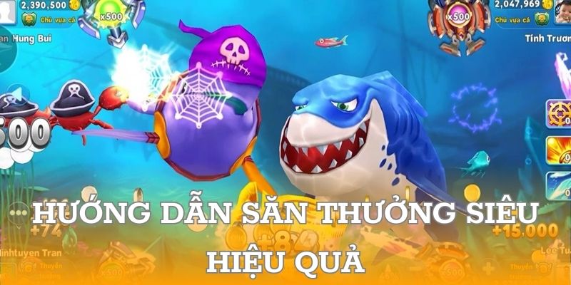 Hướng dẫn săn thưởng siêu hiệu quả trong Bắn Cá Kui Lee